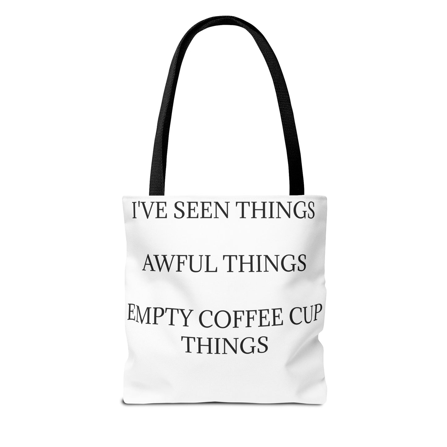 I've Seen Things Tote Bag