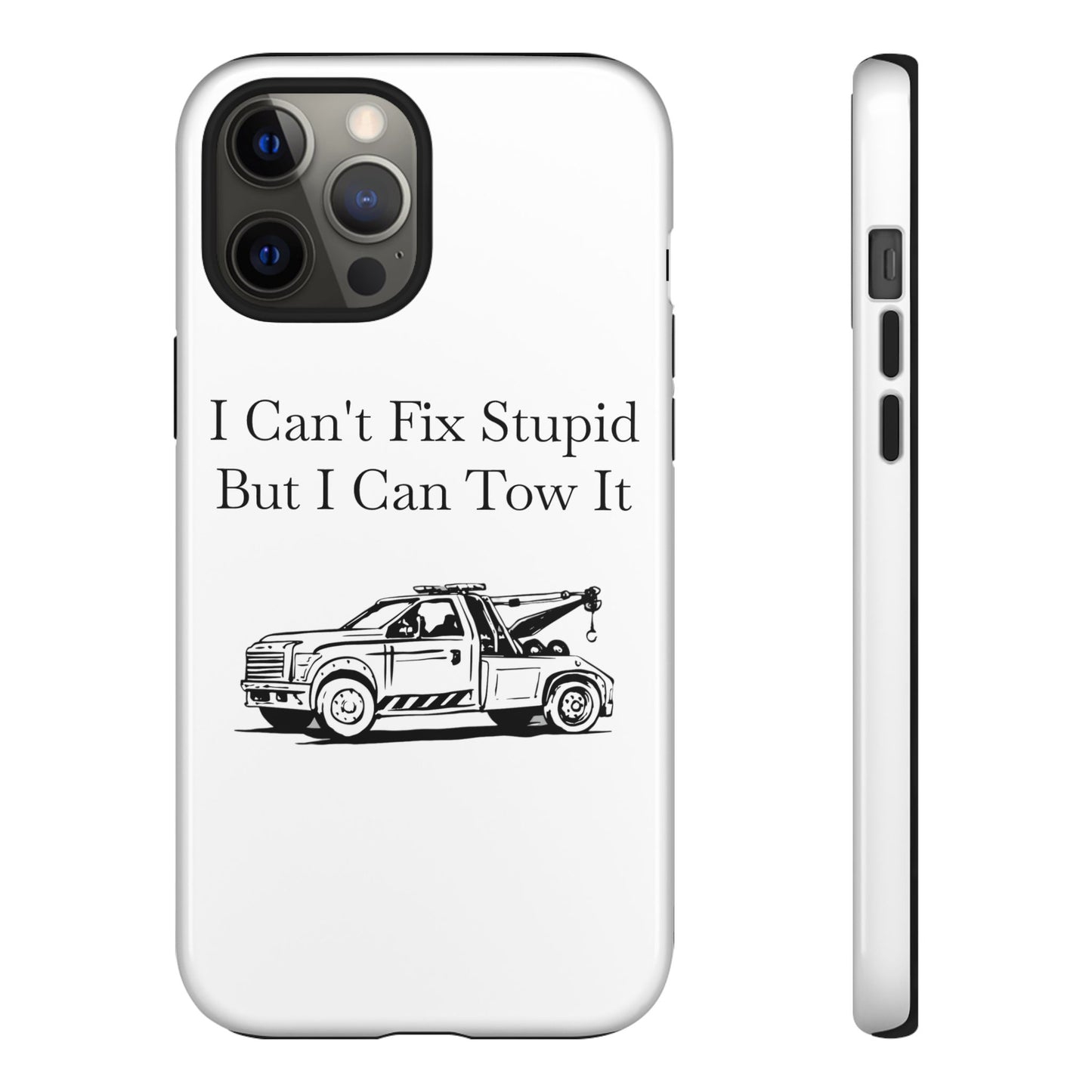 I Can't Fix Stupid Wheel Lift Tow Truck iPhone Case