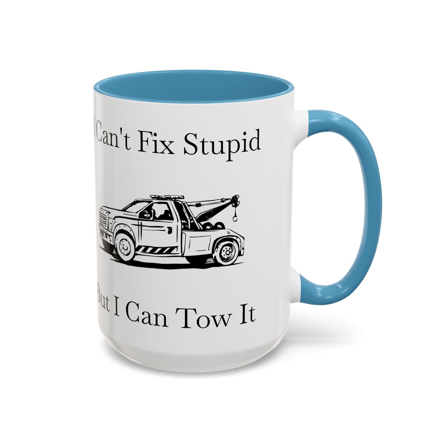 I Can't Fix Stupid Wheel Lift Tow Truck 2-Tone Coffee Mug