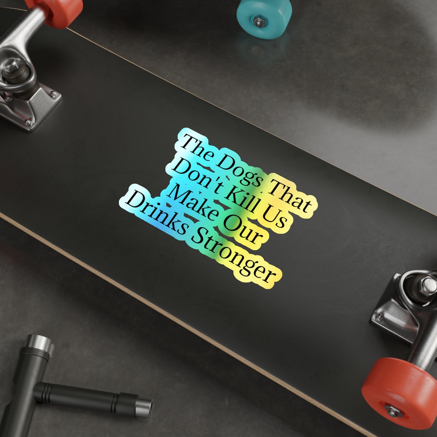 Drinks Stronger Holographic Sticker