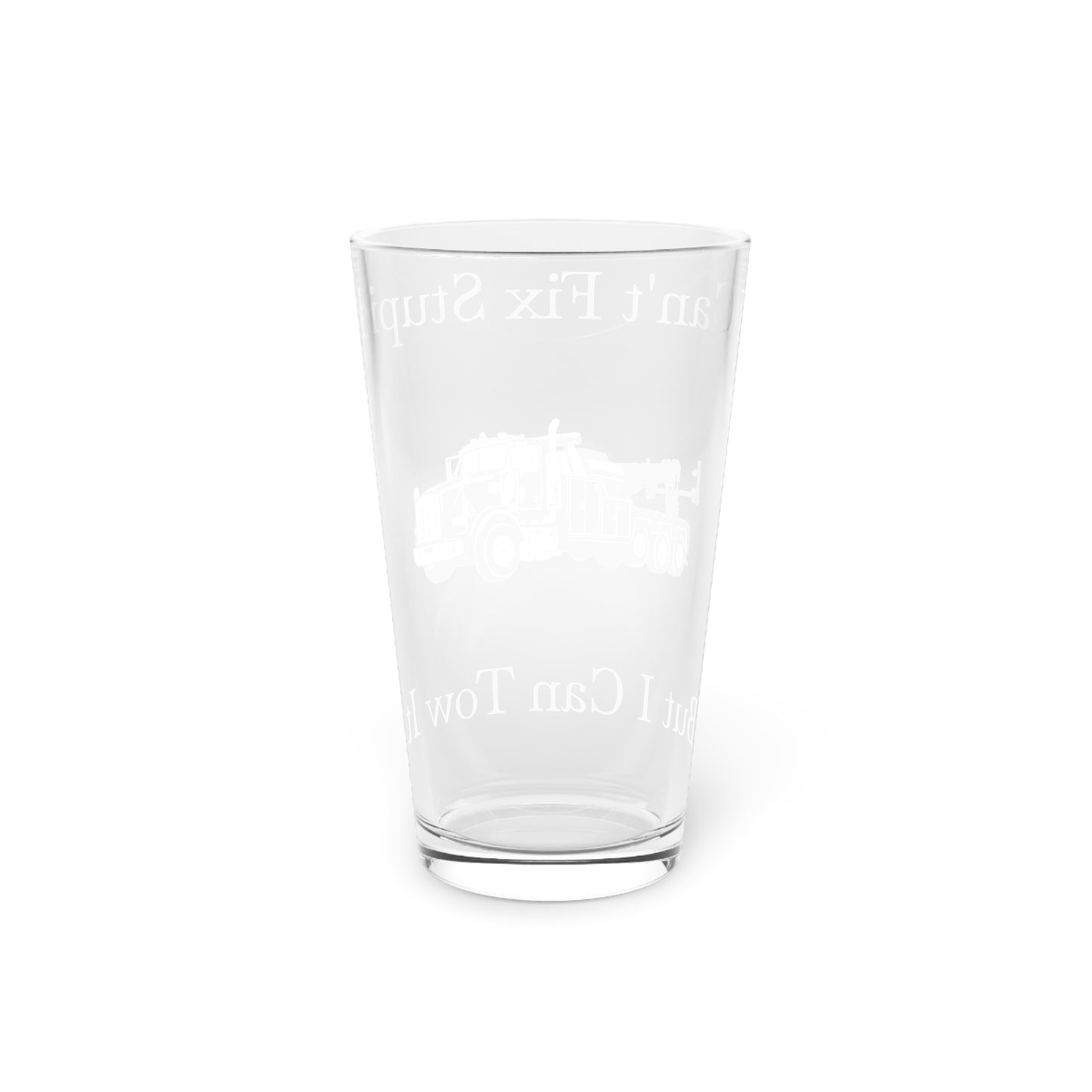 I Can't Fix Stupid Heavy Tow Truck Drinking Glass
