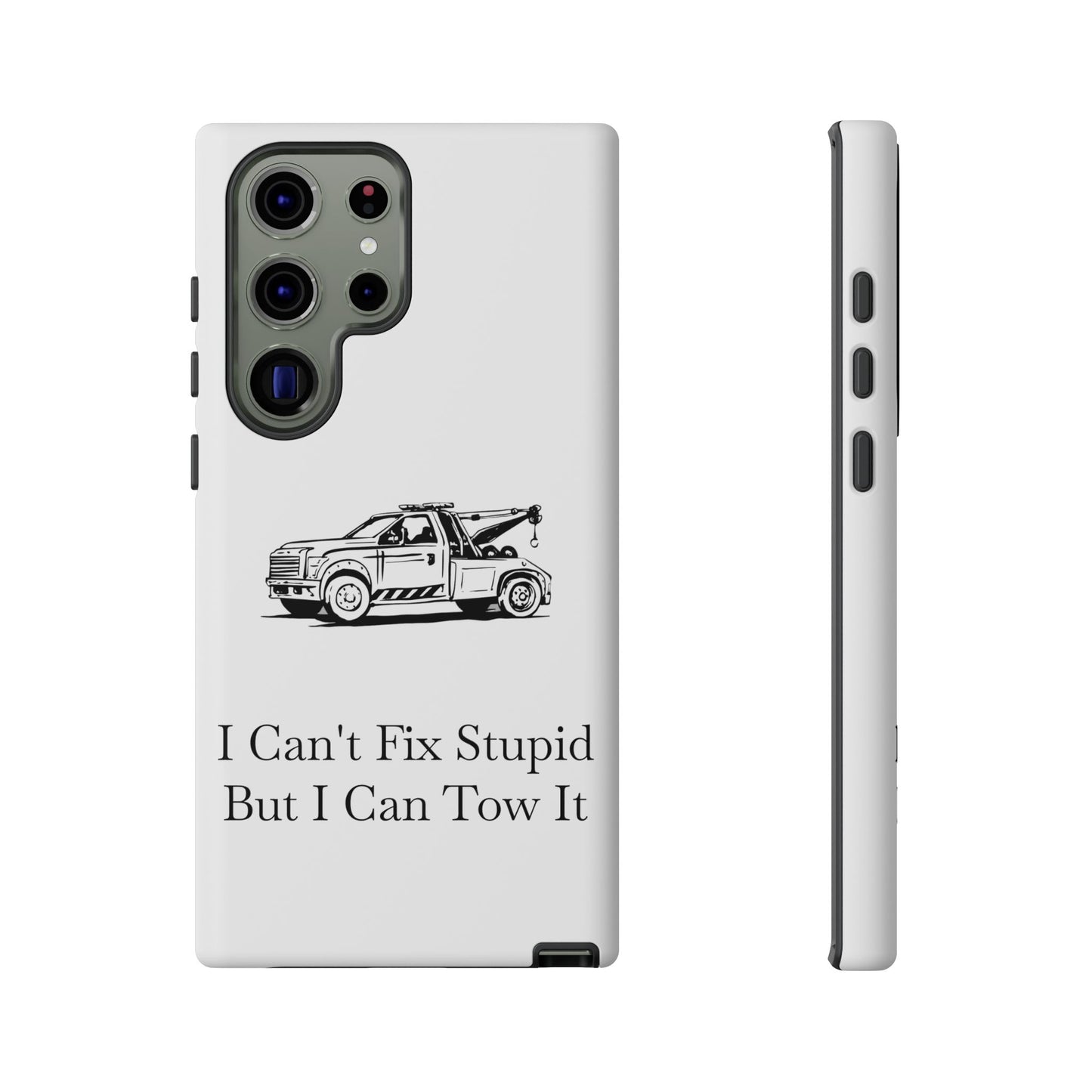 I Can't Fix Stupid Wheel Lift Tow Truck Samsung Case