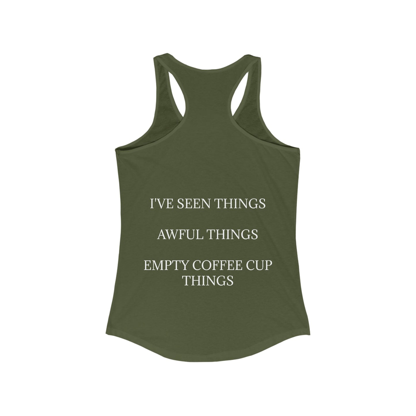 I've Seen Things Women's Racerback Tank