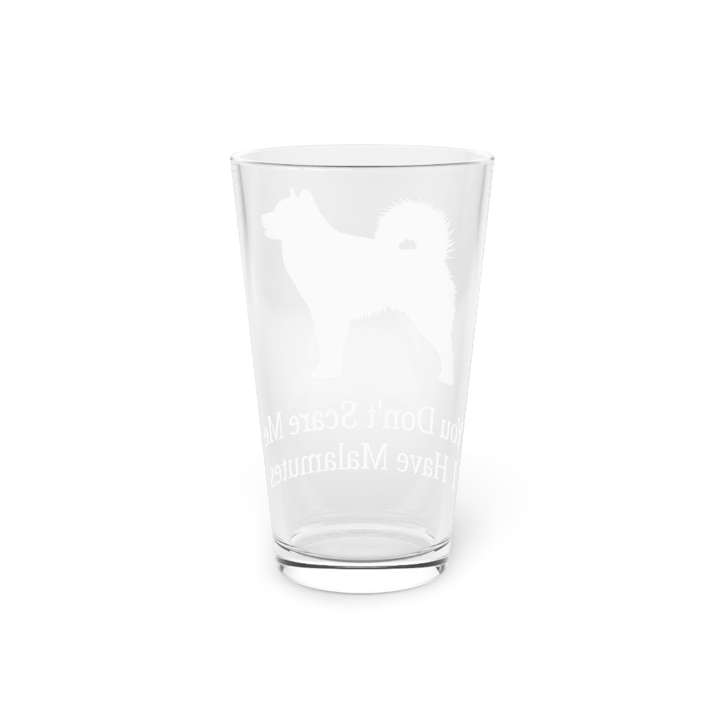 You Don't Scare Me Drinking Glass