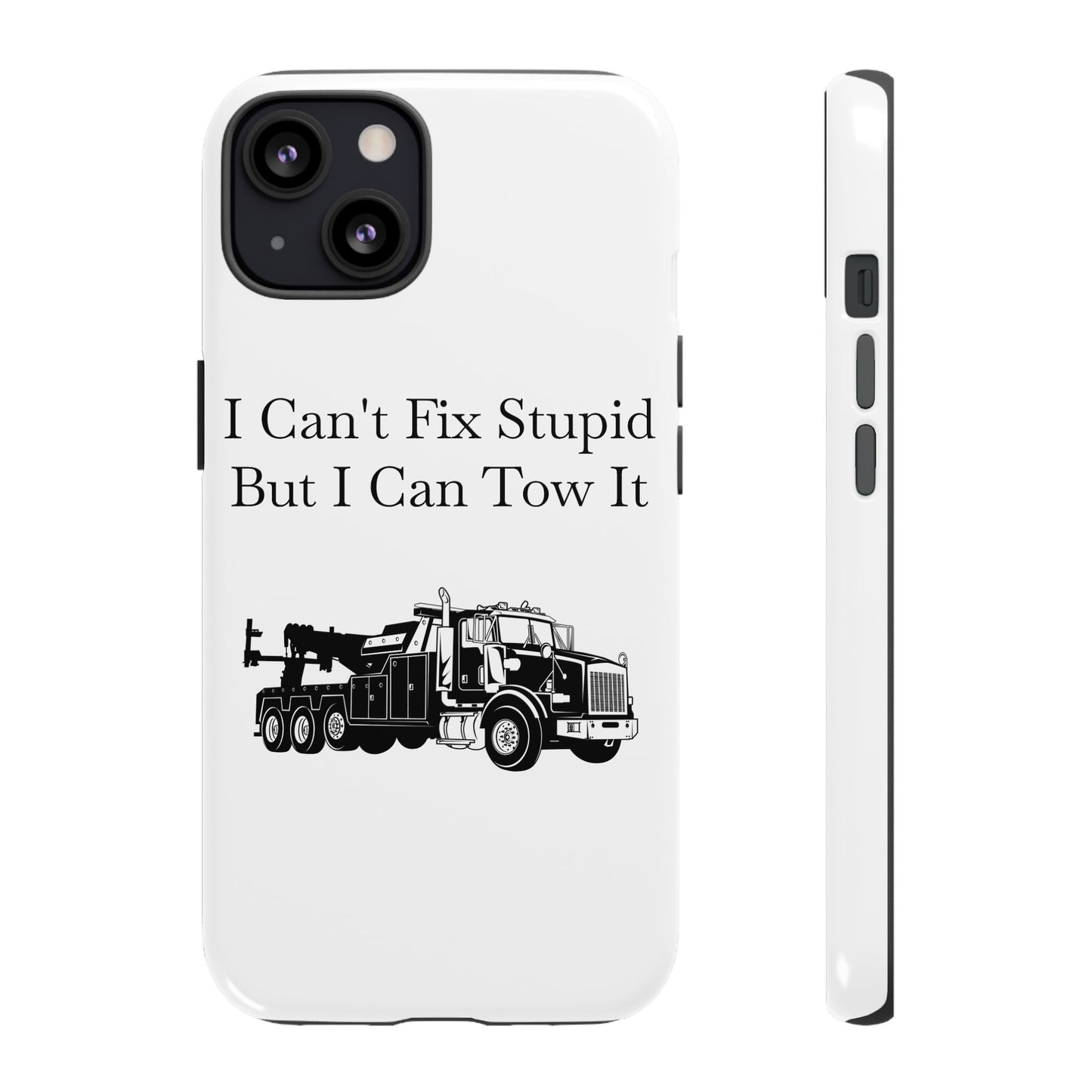 I Can't Fix Stupid Heavy Tow Truck iPhone Case