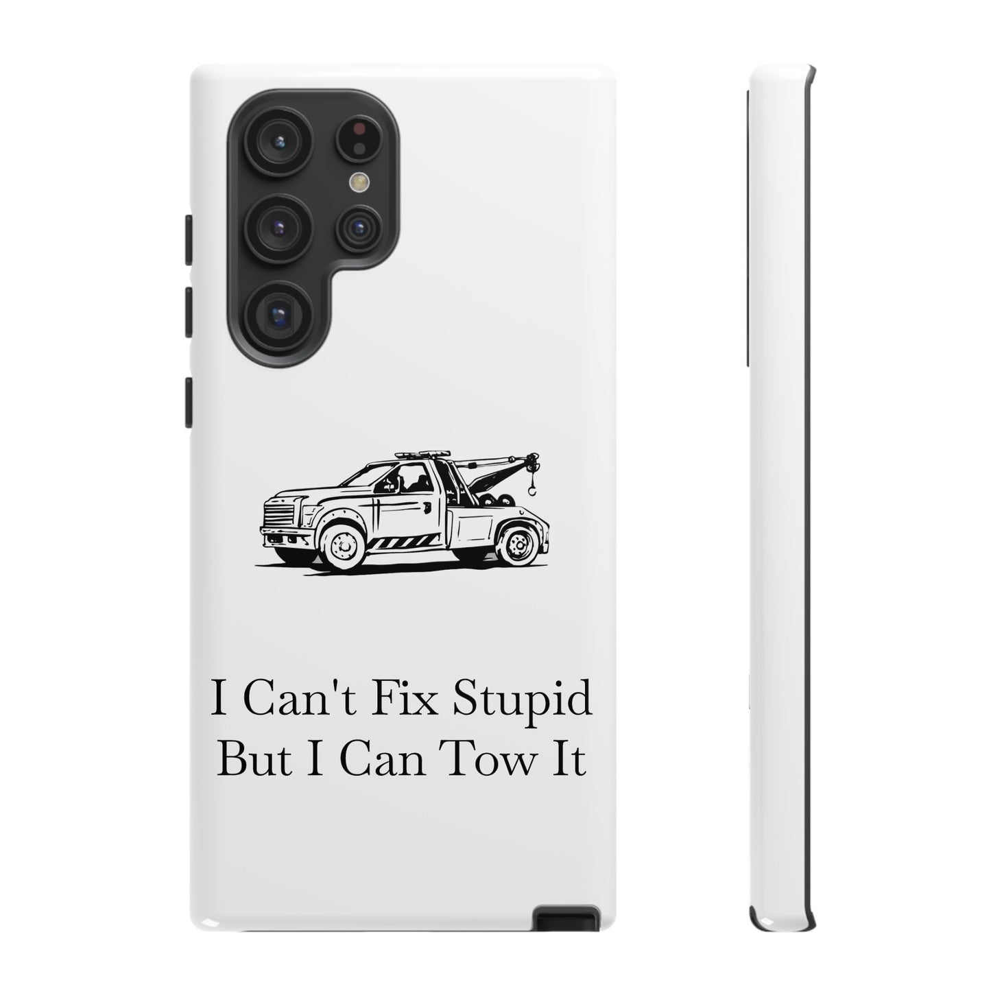 I Can't Fix Stupid Wheel Lift Tow Truck Samsung Case