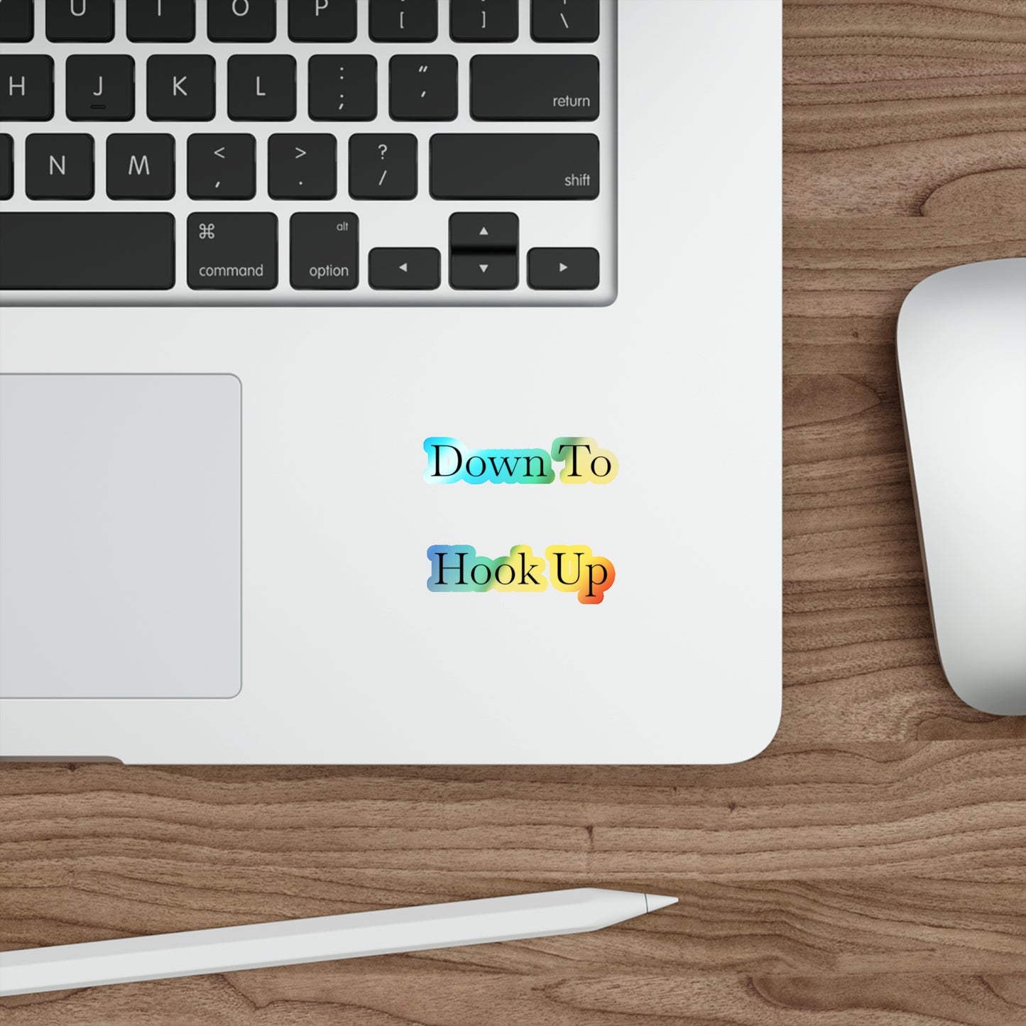 Down To Hook Up Holographic Sticker