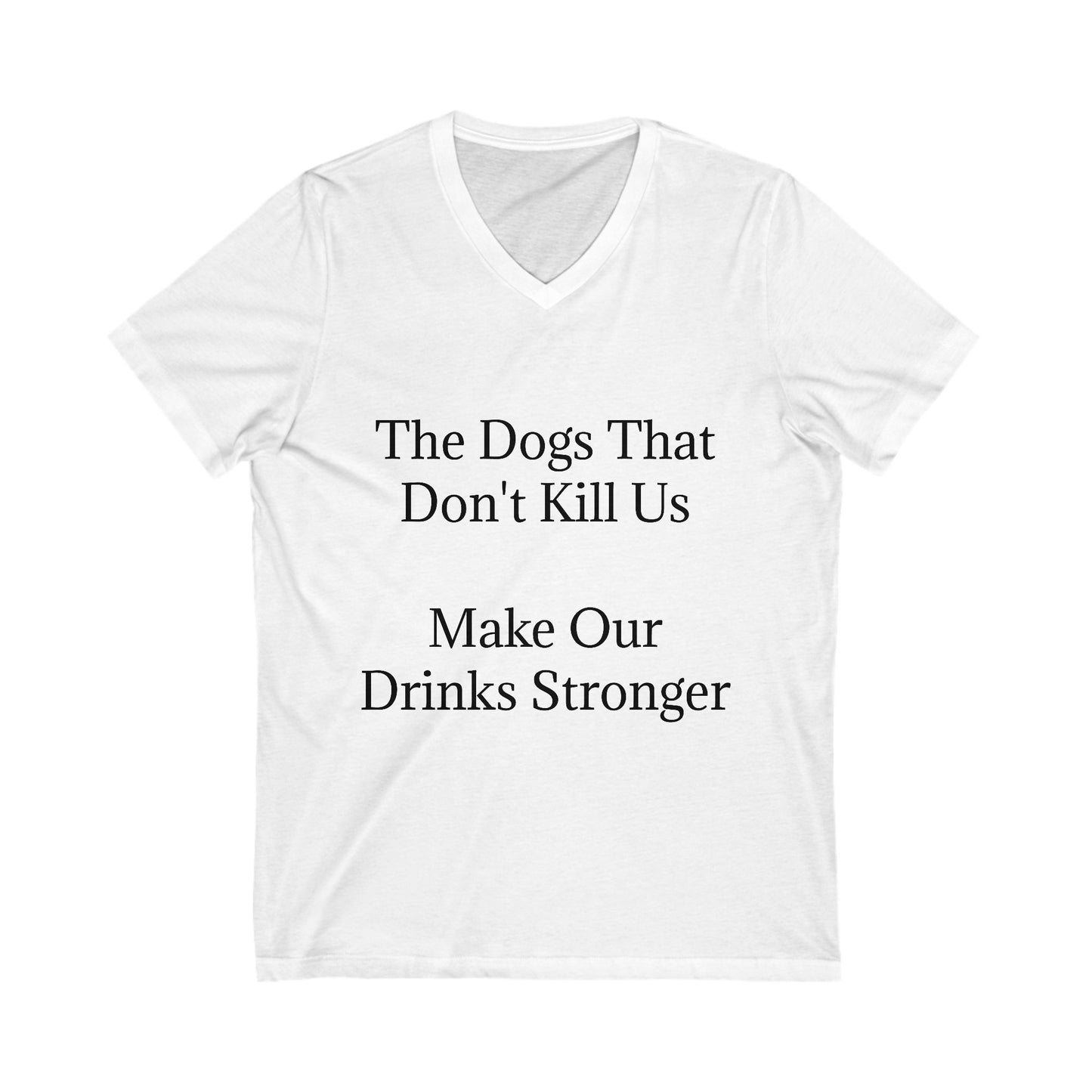 Drinks Stronger Unisex Short Sleeve V-Neck Tee