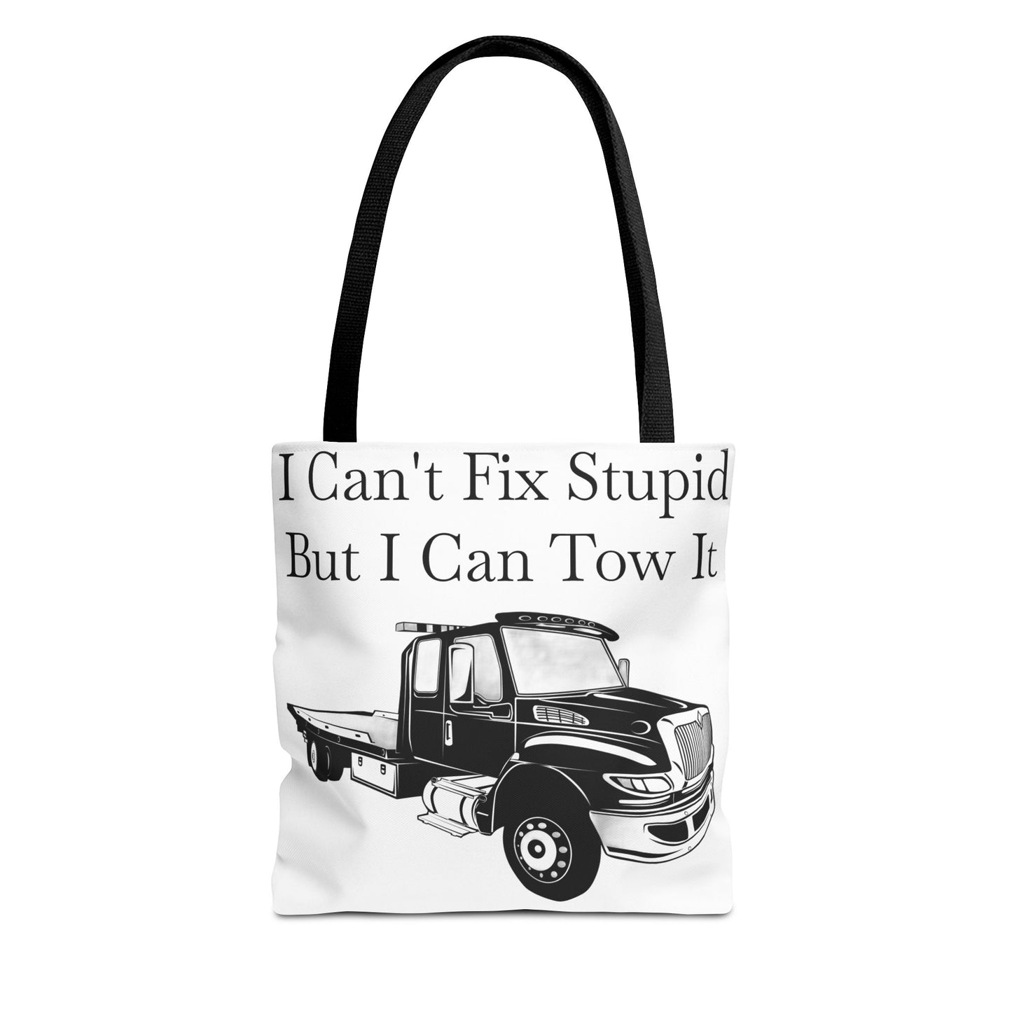I Can't Fix Stupid Flatbed Tow Truck Tote Bag