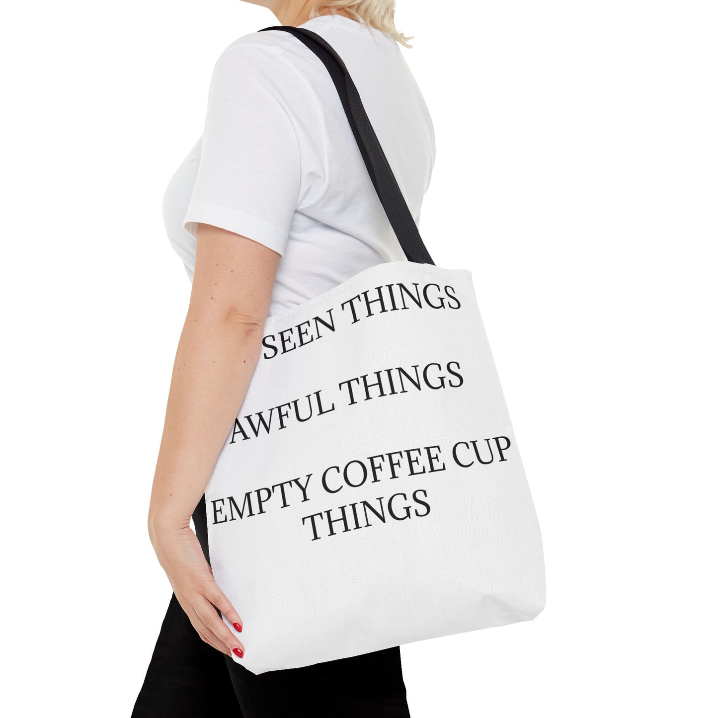 I've Seen Things Tote Bag