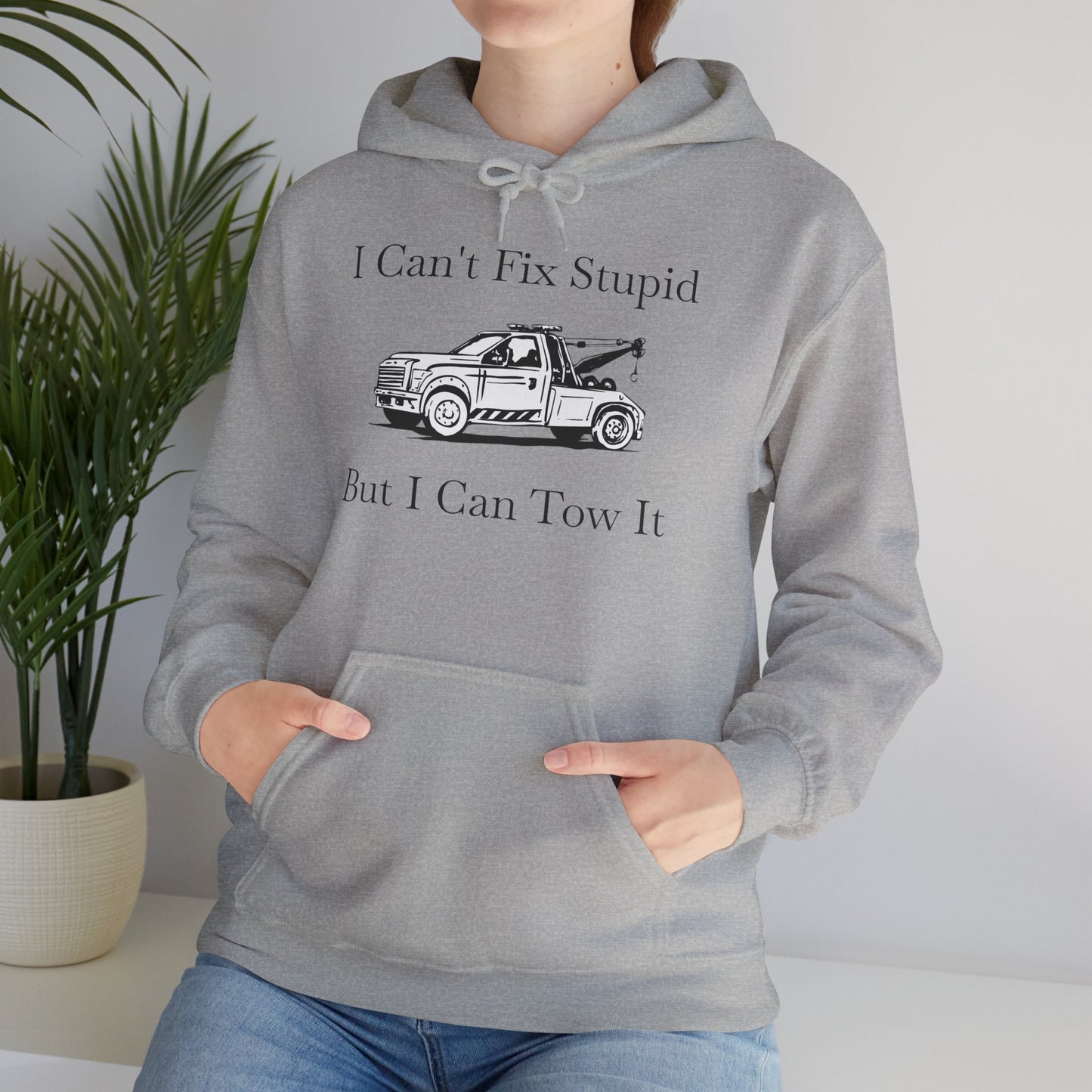 I Can't Fix Stupid Wheel Lift Tow Truck Unisex Hoodie