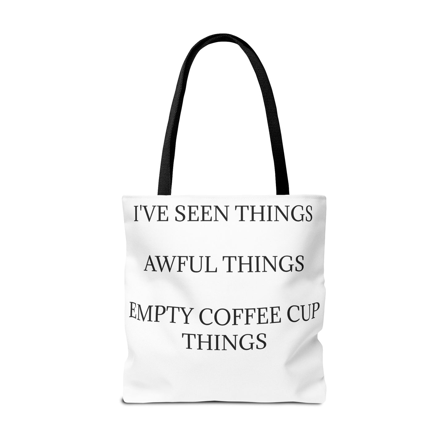 I've Seen Things Tote Bag