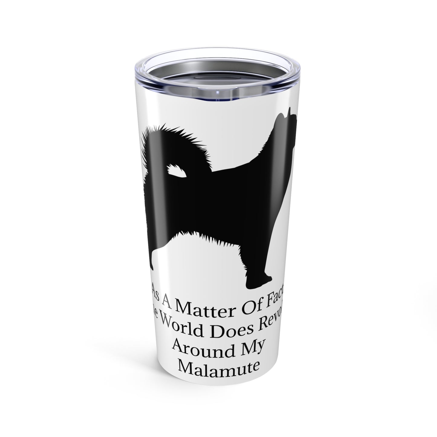 Matter Of Fact Malamute Tumbler