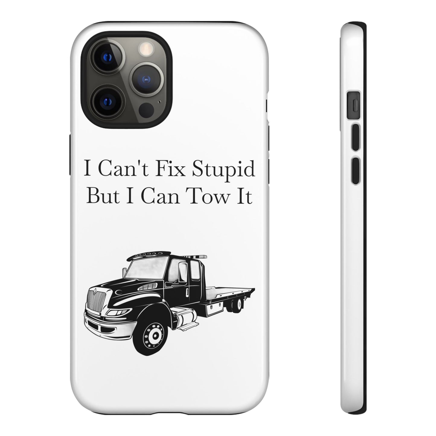 I Can't Fix Stupid Flatbed Tow Truck iPhone Case