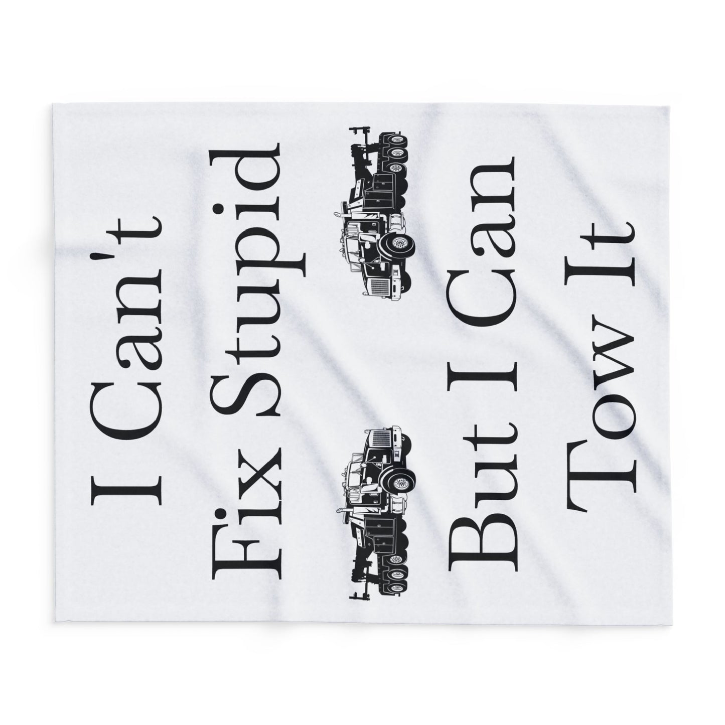 I Can't Fix Stupid Heavy Tow Truck Arctic Fleece Blanket