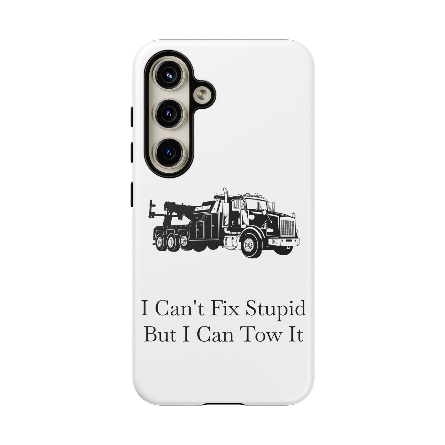 I Can't Fix Stupid Heavy Tow Truck Samsung Case