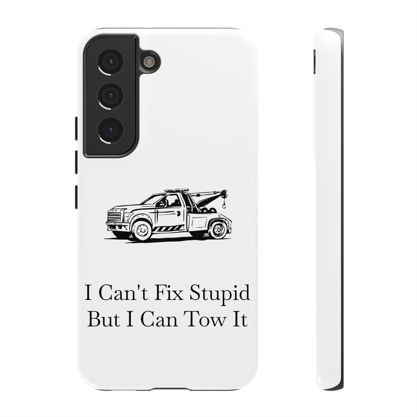 I Can't Fix Stupid Wheel Lift Tow Truck Samsung Case