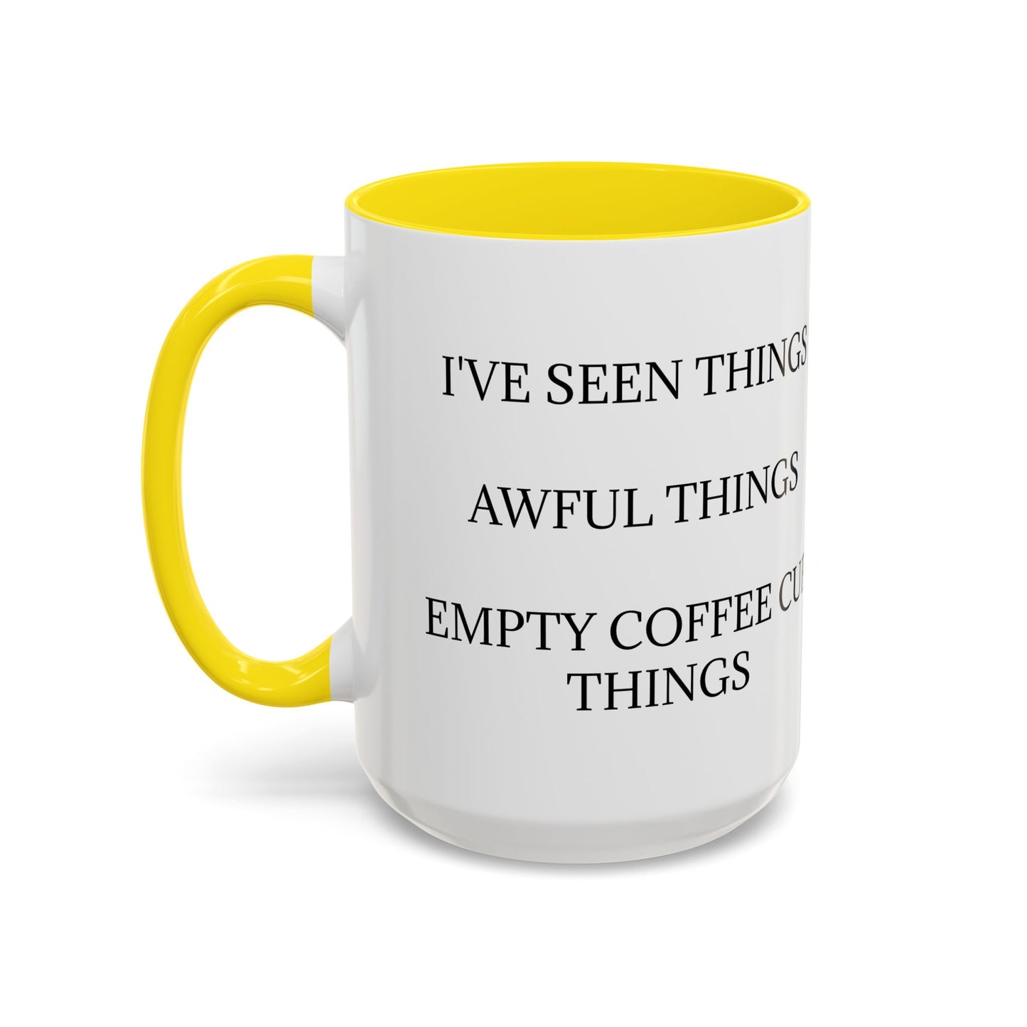 I've Seen Things 2-Tone Coffee Mug