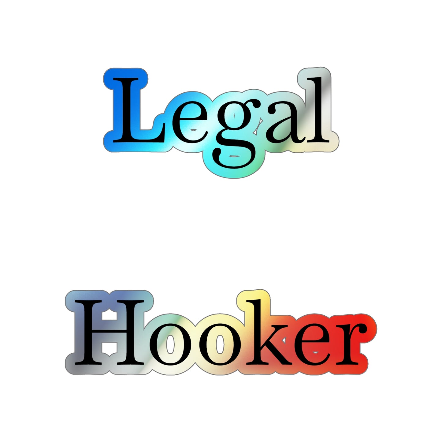 Legal H**ker Holographic Sticker