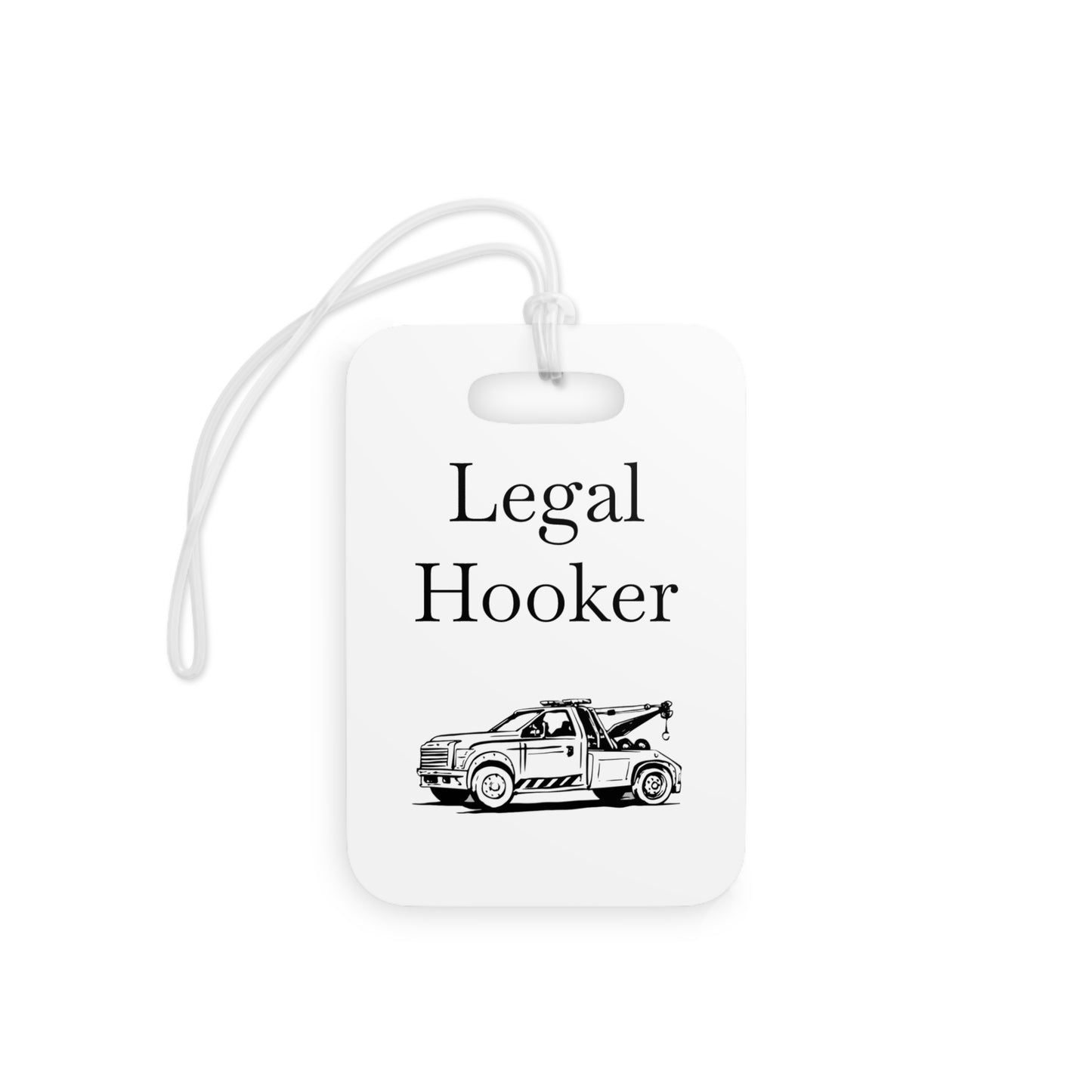 Legal H**ker Wheel Lift Tow Truck Luggage Tag