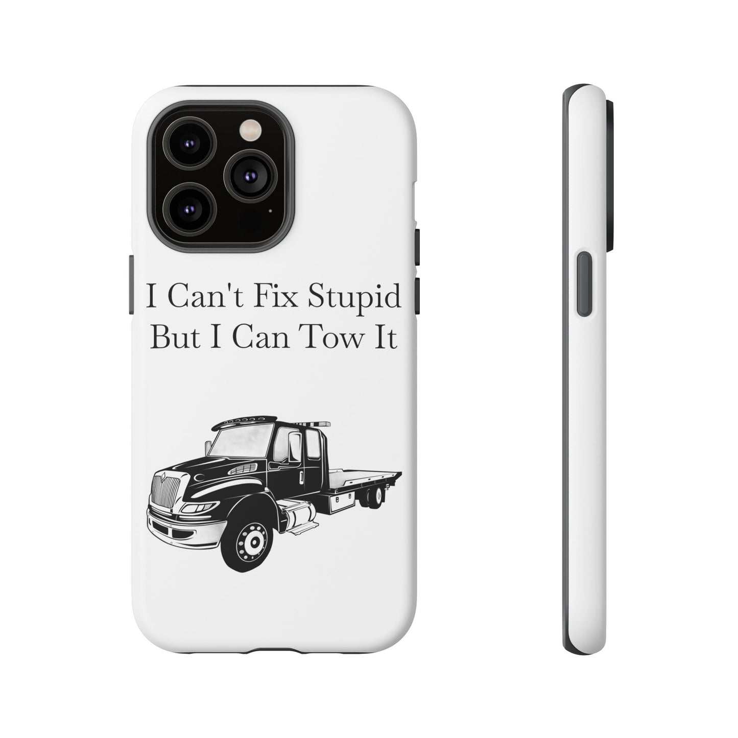 I Can't Fix Stupid Flatbed Tow Truck iPhone Case
