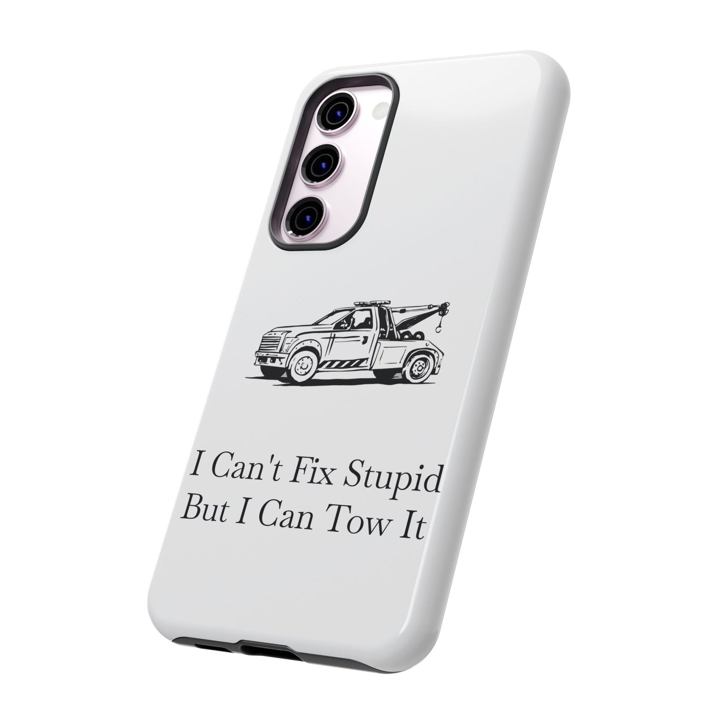 I Can't Fix Stupid Wheel Lift Tow Truck Samsung Case