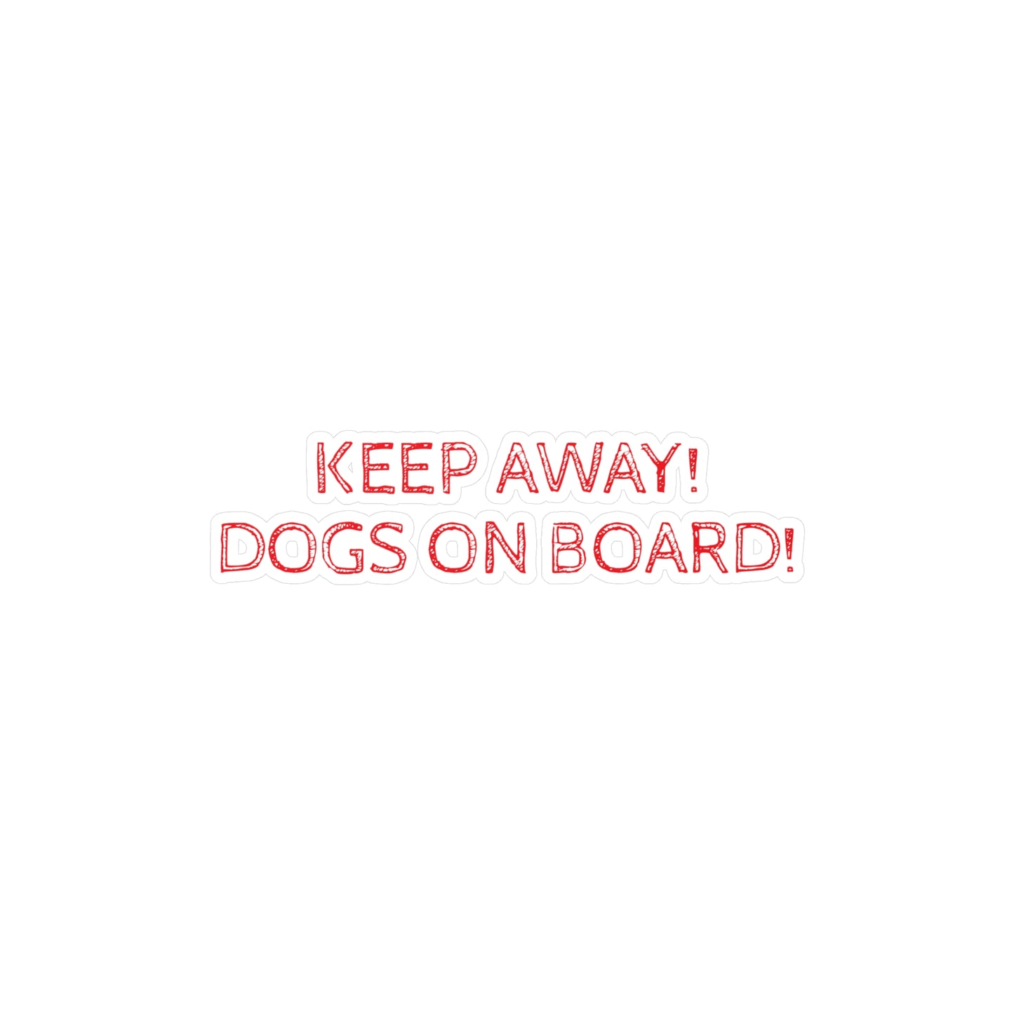 Keep Away! Dogs On Board! Vinyl Decal