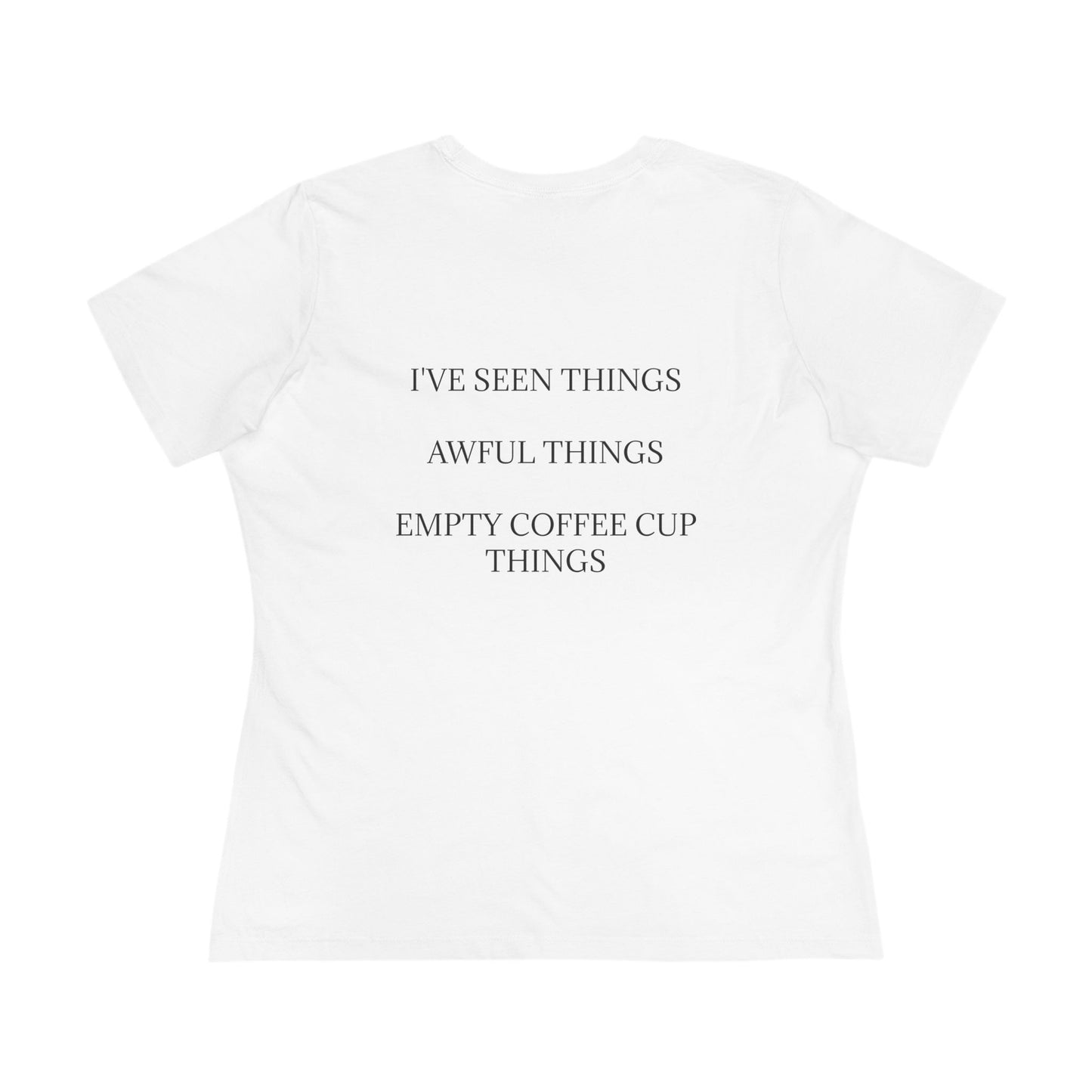 I've Seen Things Women's Short Sleeve Crewneck Tee