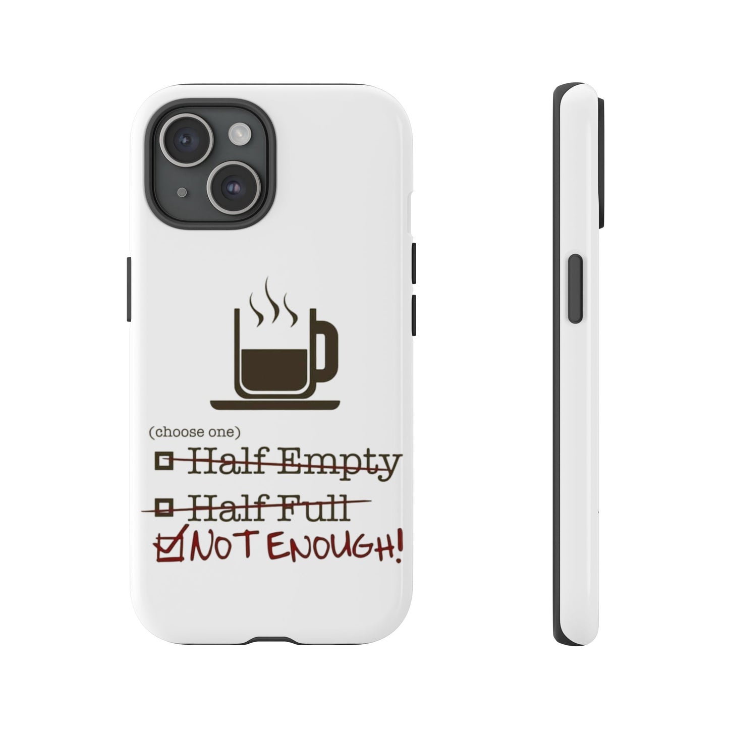 Not Enough iPhone Case