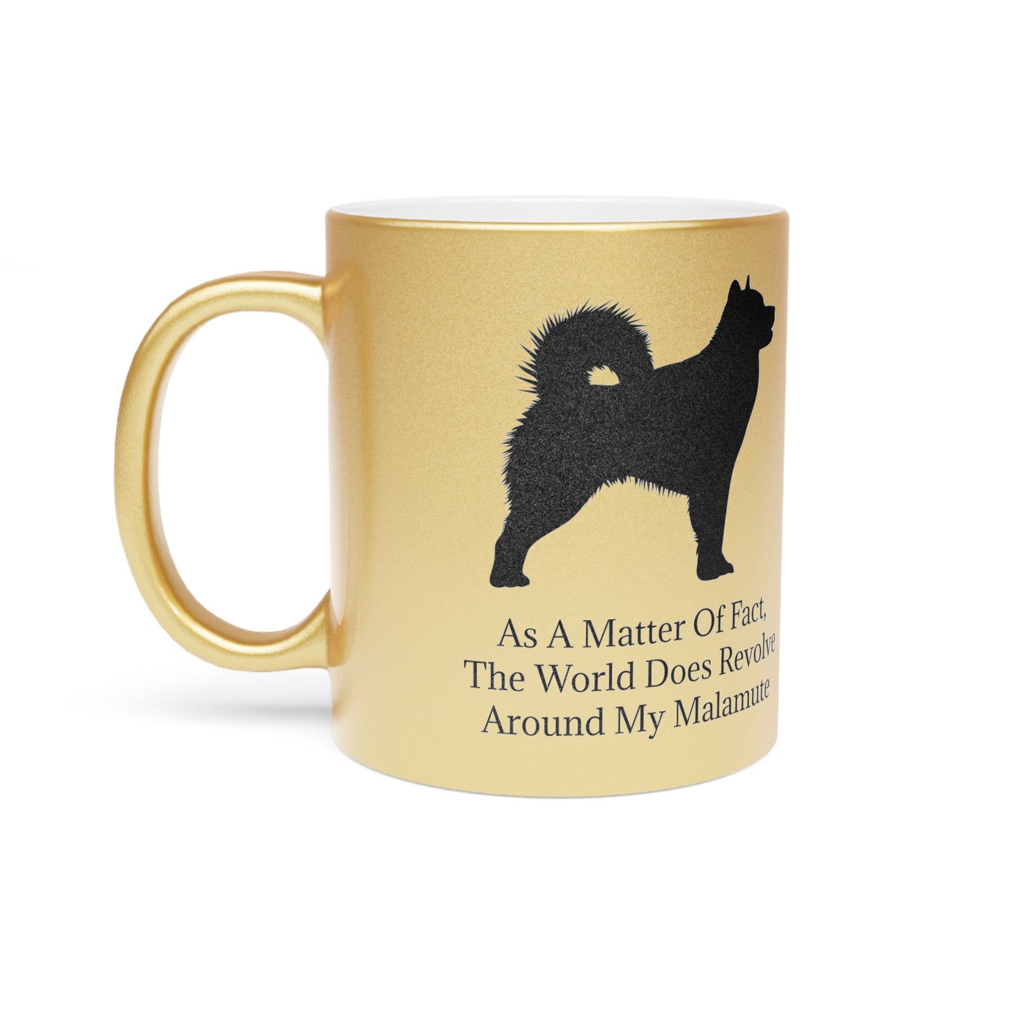 Matter Of Fact Malamute Metallic Coffee Mug