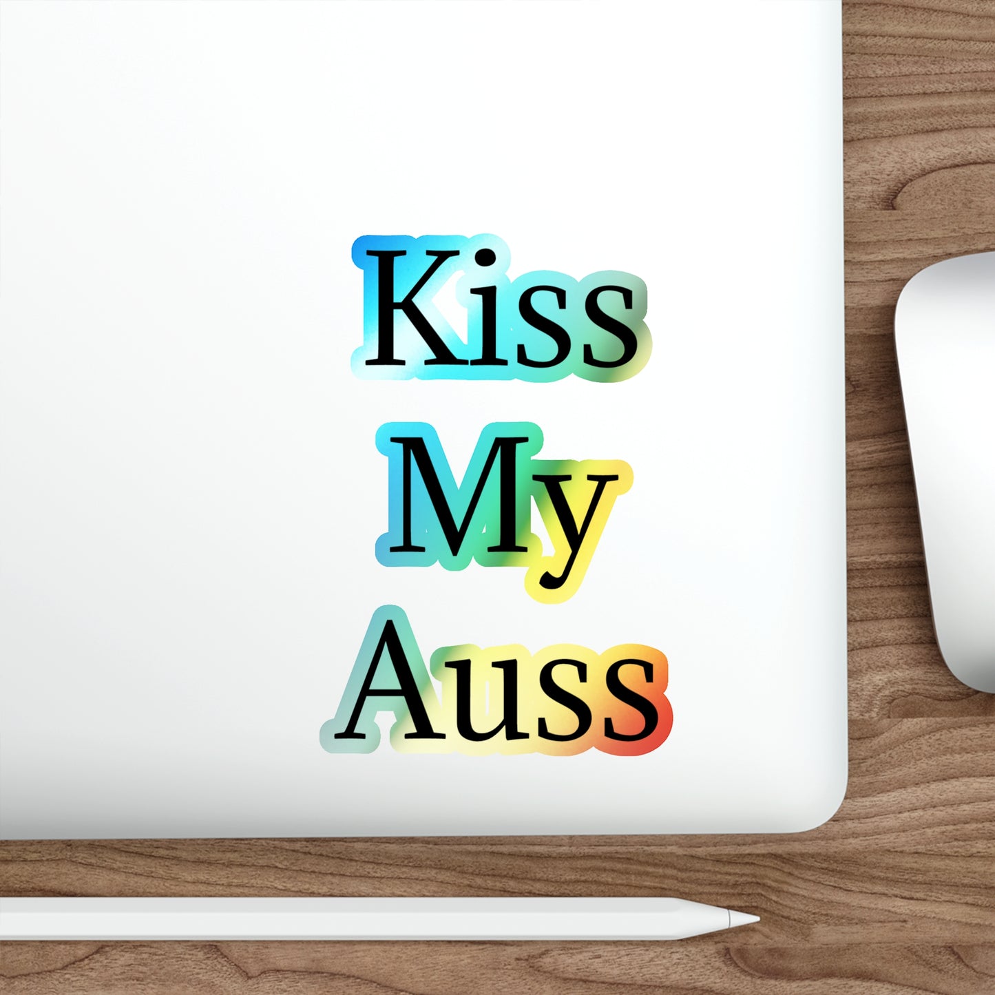 Kiss My Auss Holographic Sticker