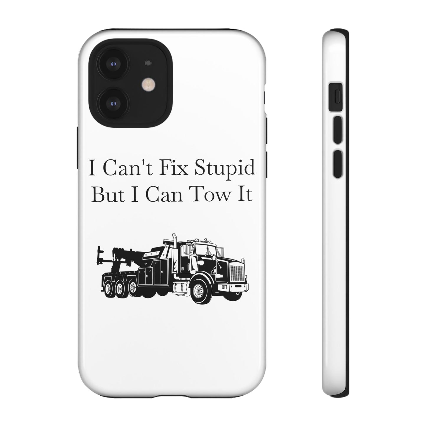 I Can't Fix Stupid Heavy Tow Truck iPhone Case