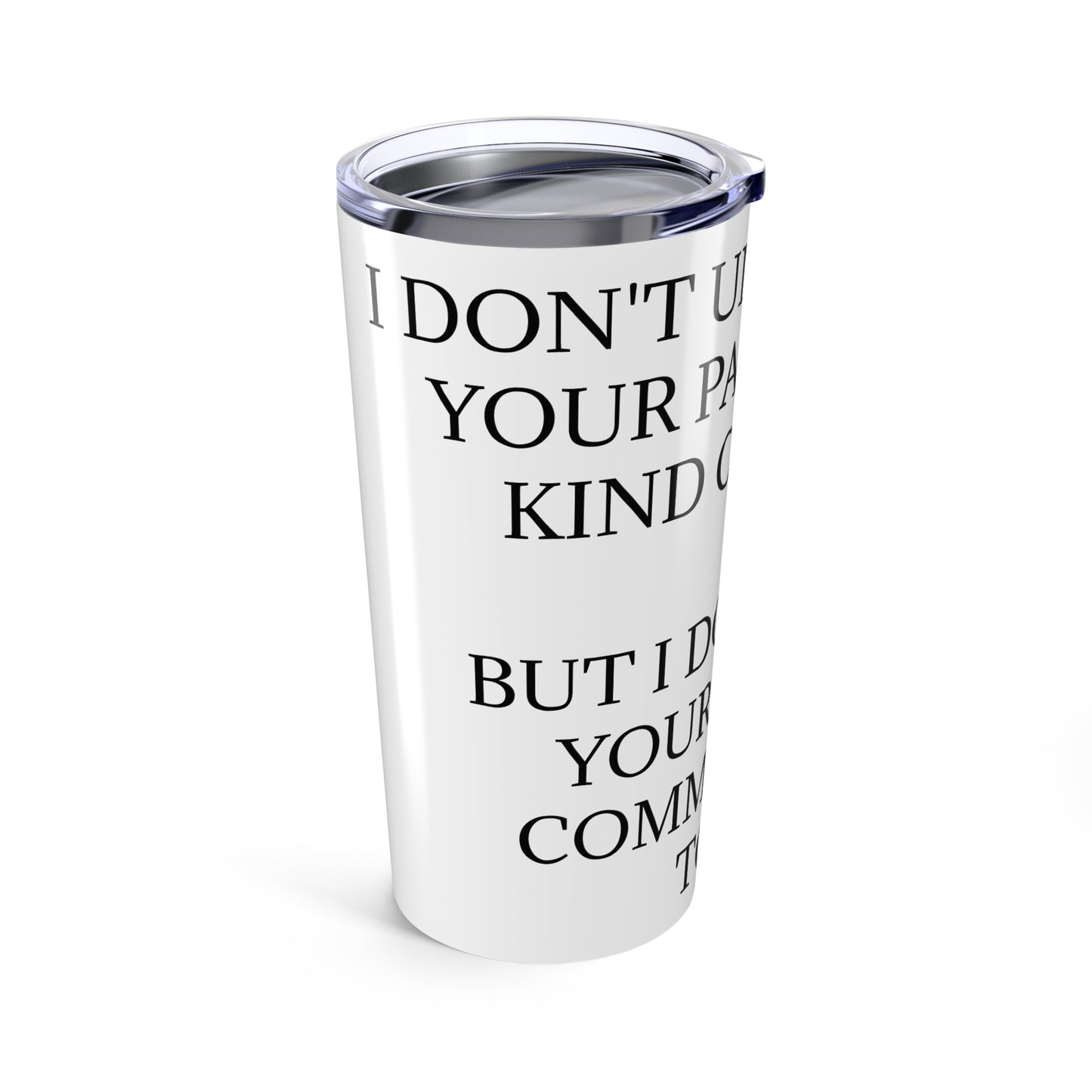 Kind Of Crazy Tumbler