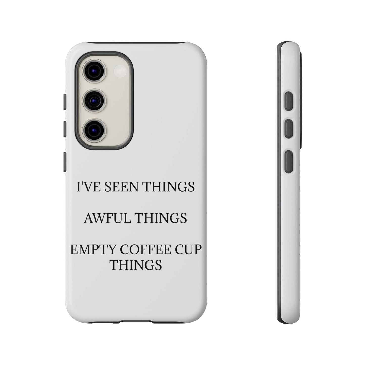 I've Seen Things Samsung Case
