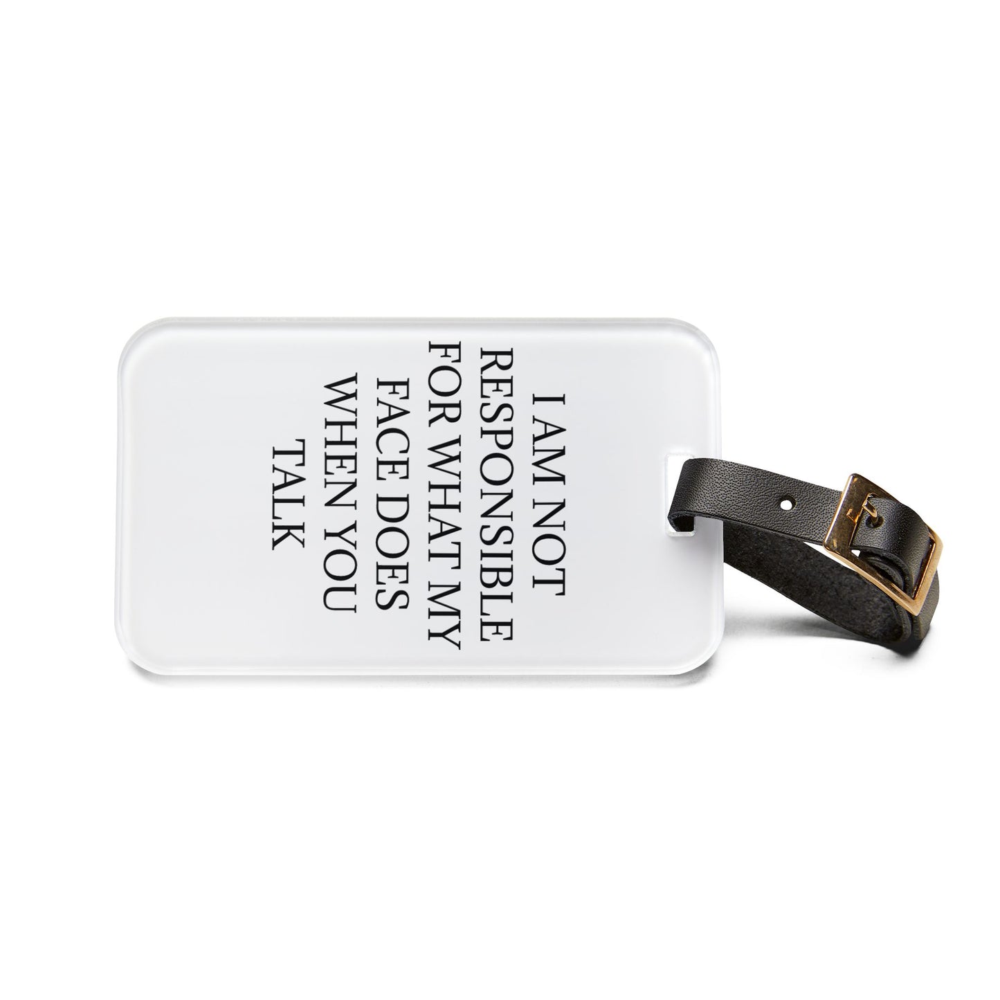 When You Talk Leather Strap Luggage Tag