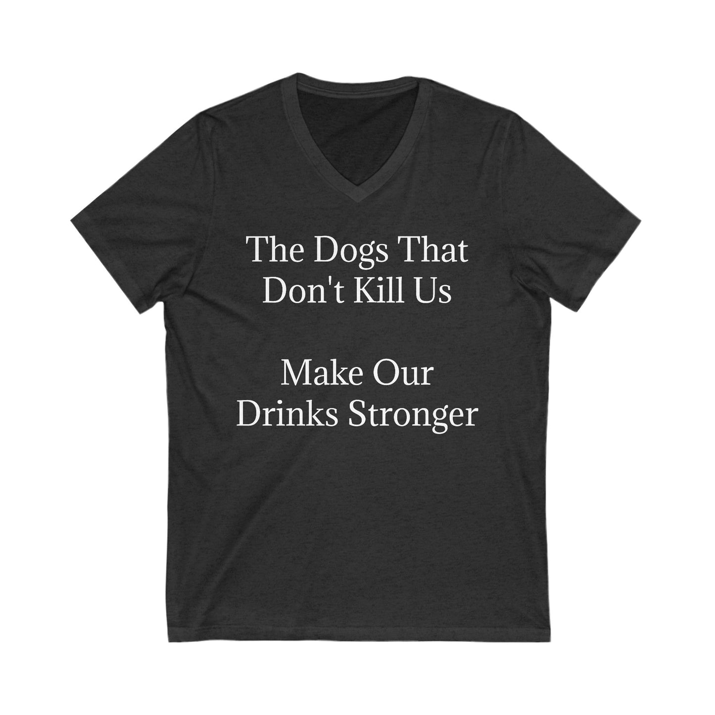 Drinks Stronger Unisex Short Sleeve V-Neck Tee