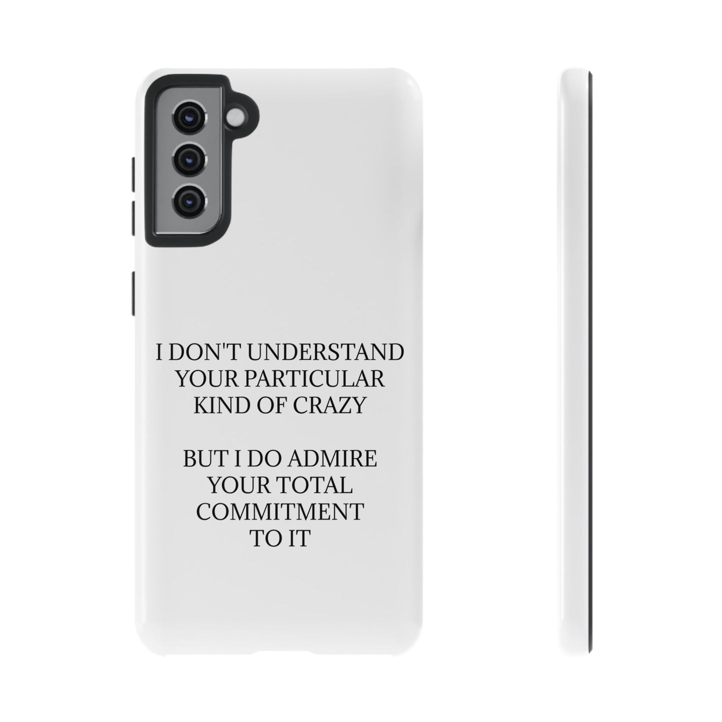 Kind Of Crazy Samsung Case