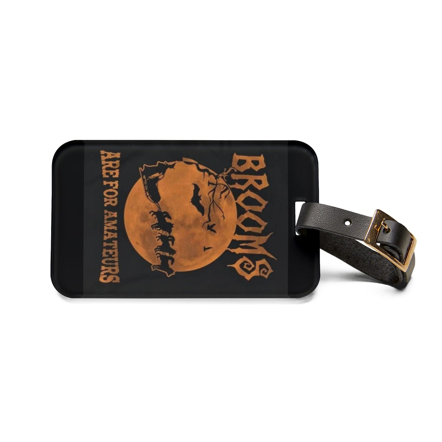 Brooms Are For Amateurs Leather Strap Luggage Tag