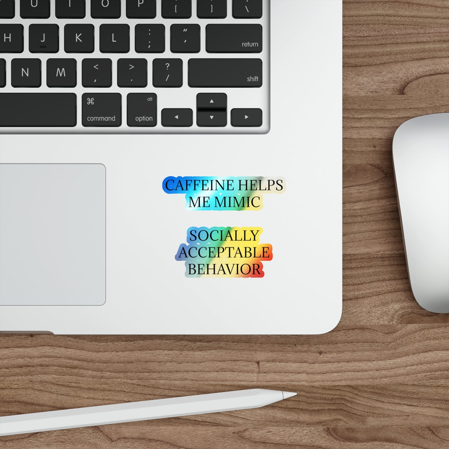 Socially Acceptable Holographic Sticker