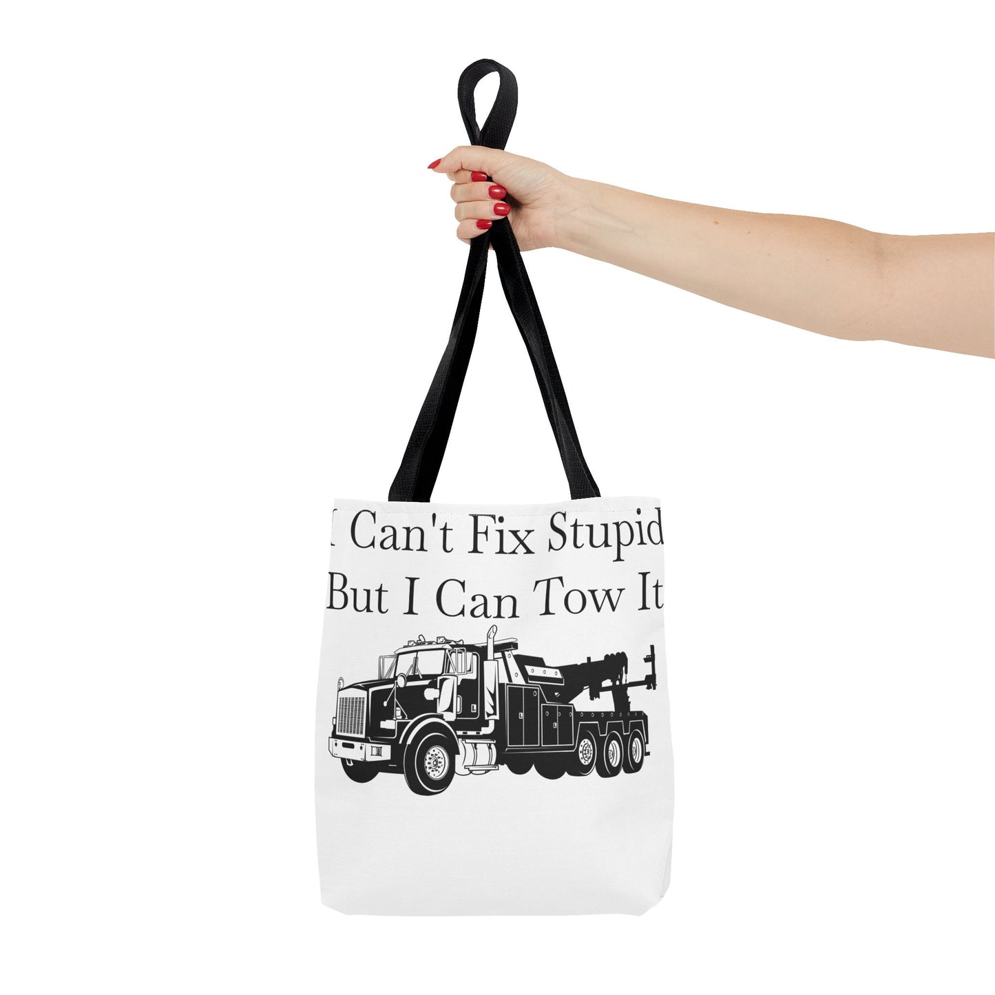 I Can't Fix Stupid Heavy Tow Truck Tote Bag