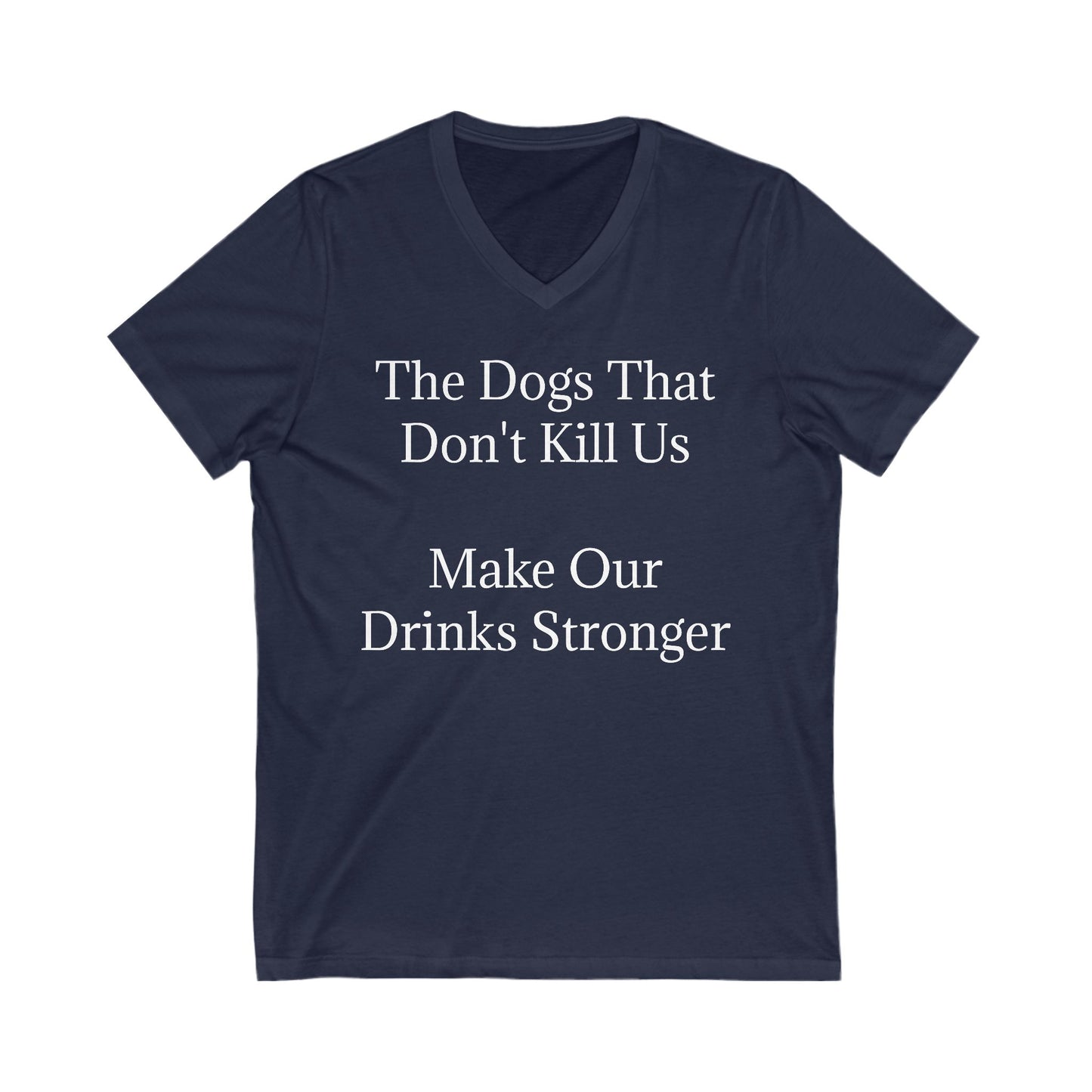Drinks Stronger Unisex Short Sleeve V-Neck Tee