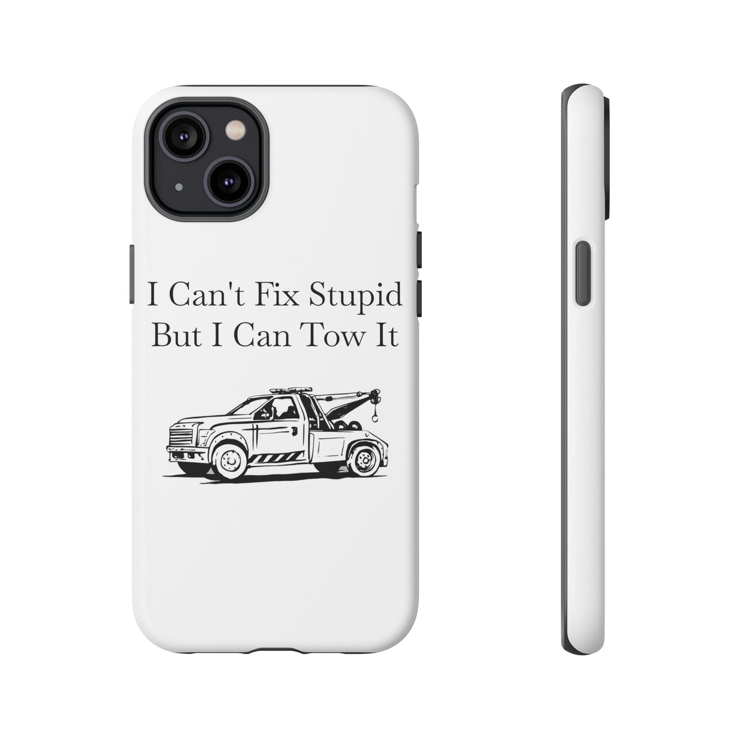 I Can't Fix Stupid Wheel Lift Tow Truck iPhone Case