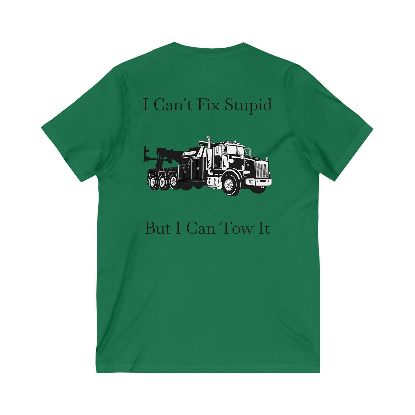 I Can't Fix Stupid Heavy Tow Truck Unisex Short Sleeve V-Neck Tee