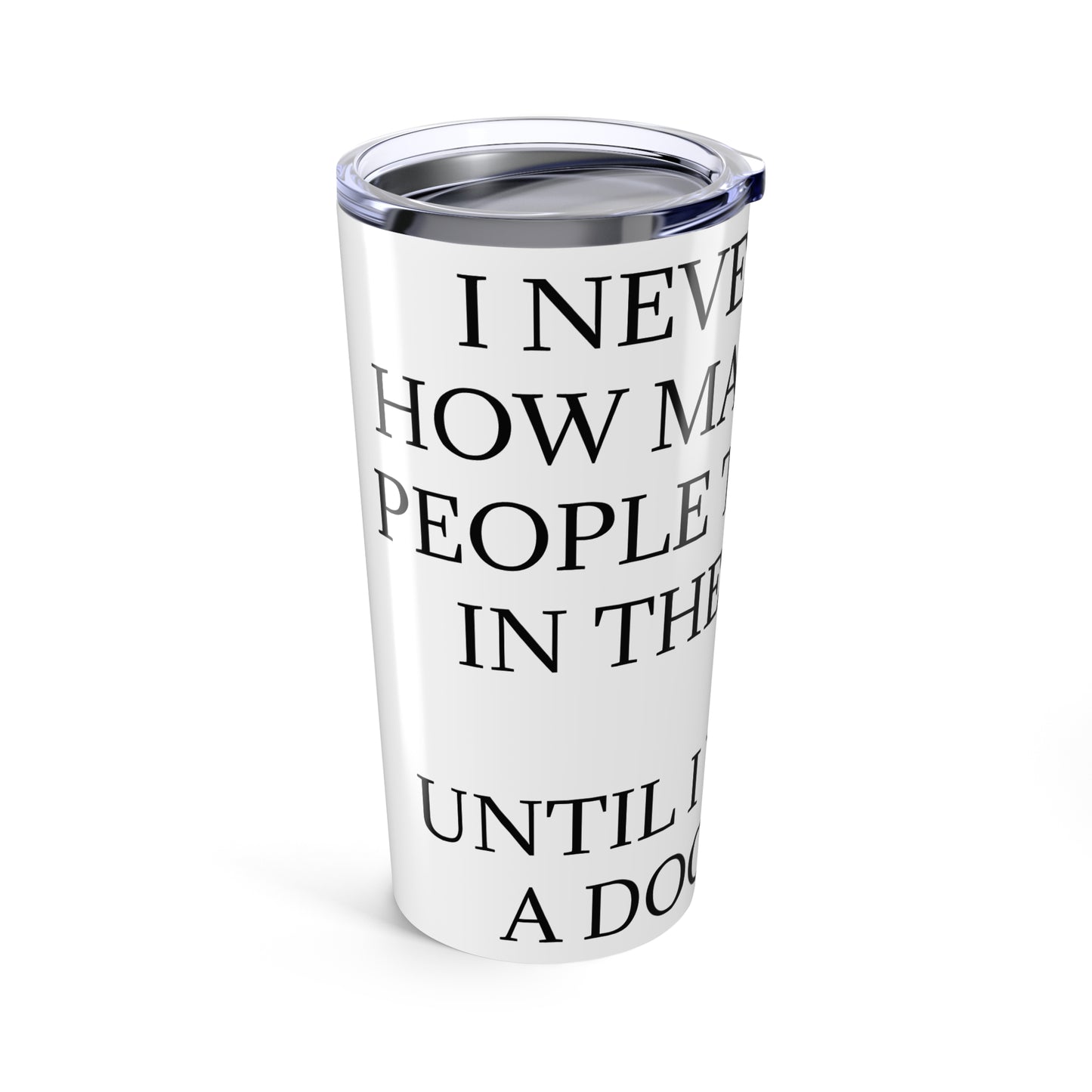 Never Knew Tumbler