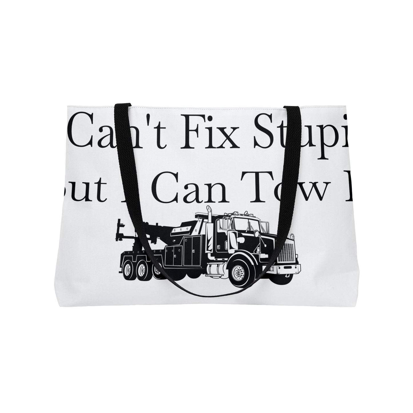 I Can't Fix Stupid Heavy Tow Truck Weekender Tote Bag