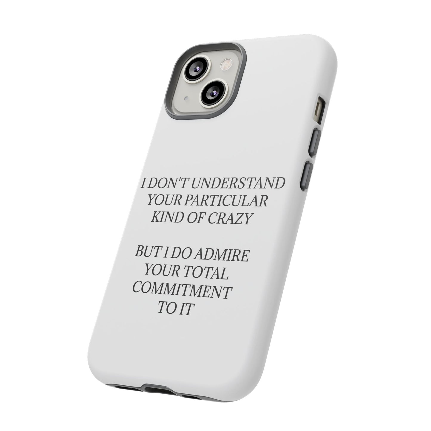 Kind Of Crazy iPhone Case