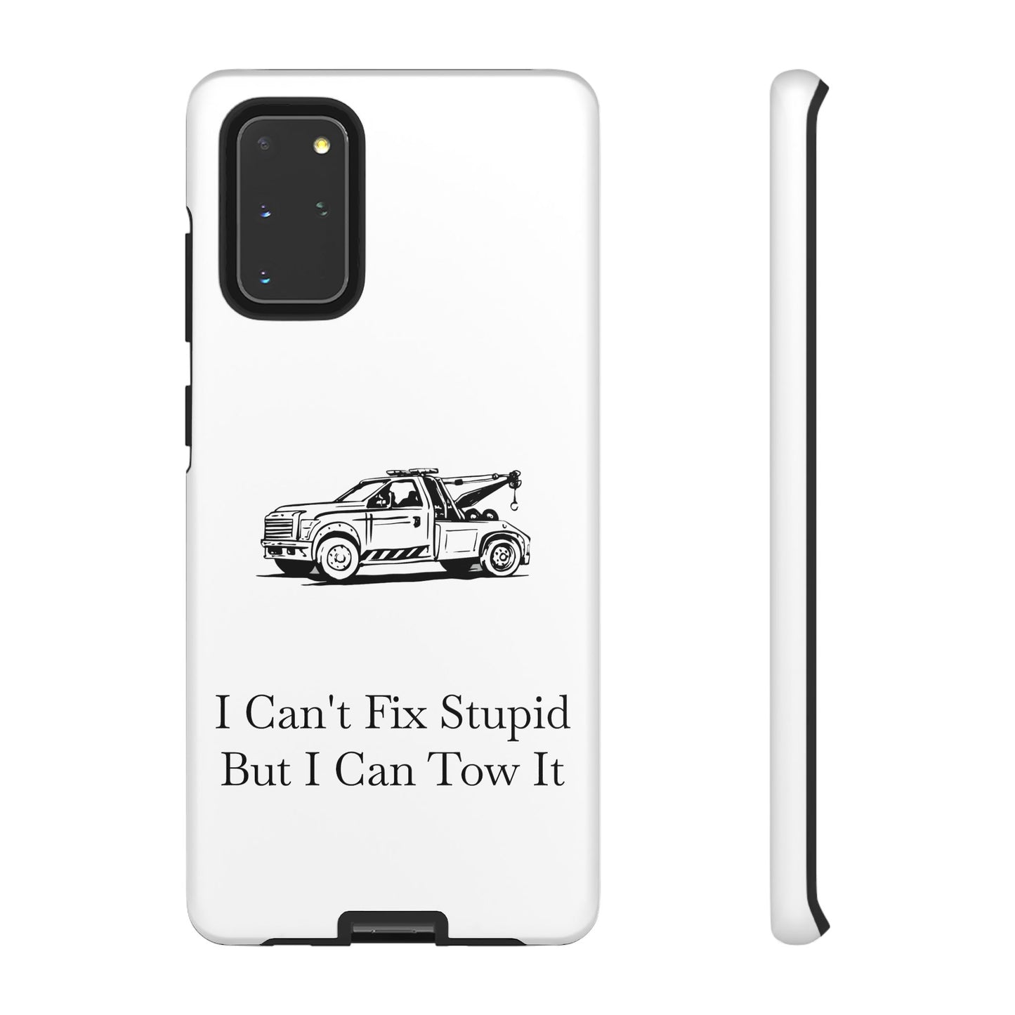 I Can't Fix Stupid Wheel Lift Tow Truck Samsung Case