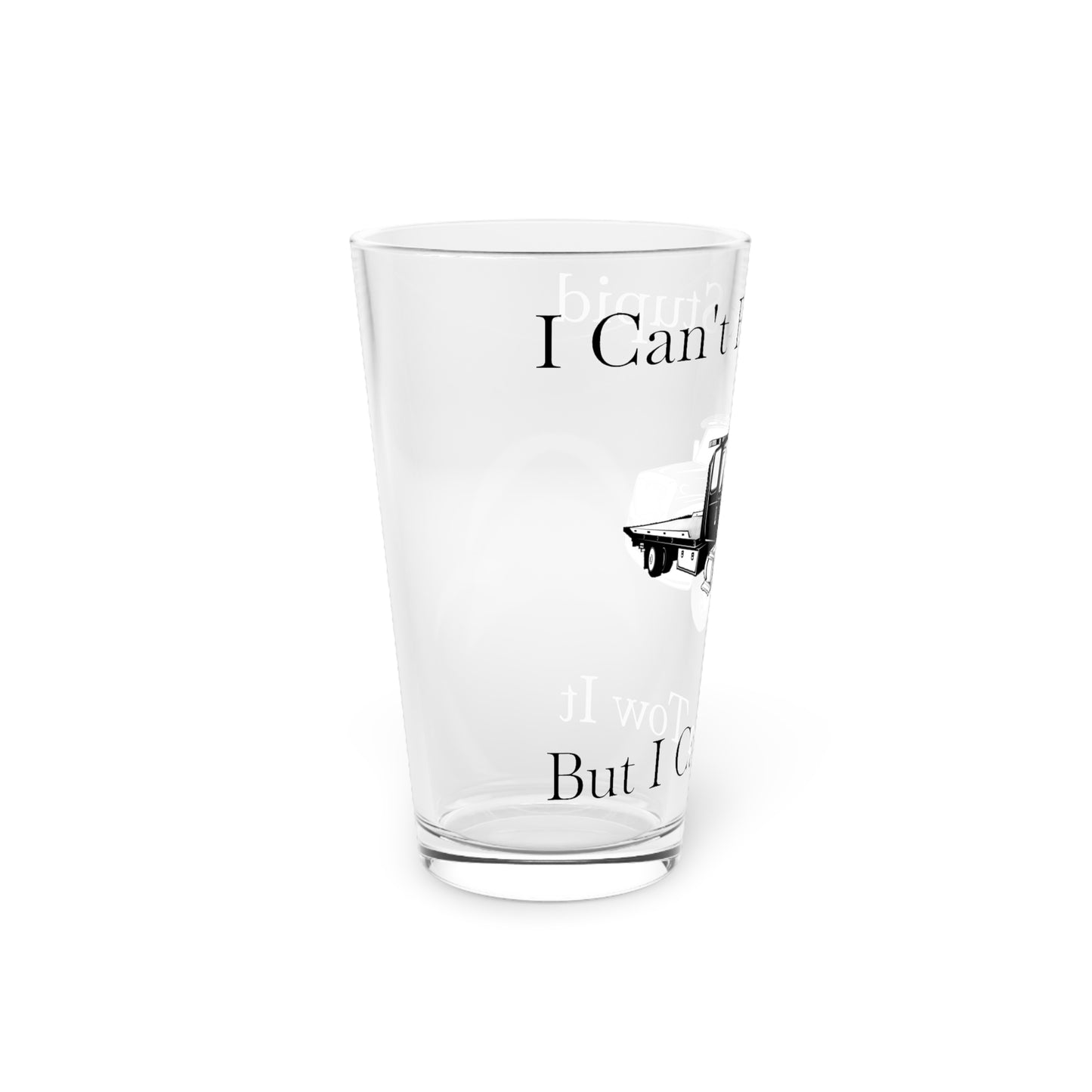 I Can't Fix Stupid Flatbed Tow Truck Drinking Glass