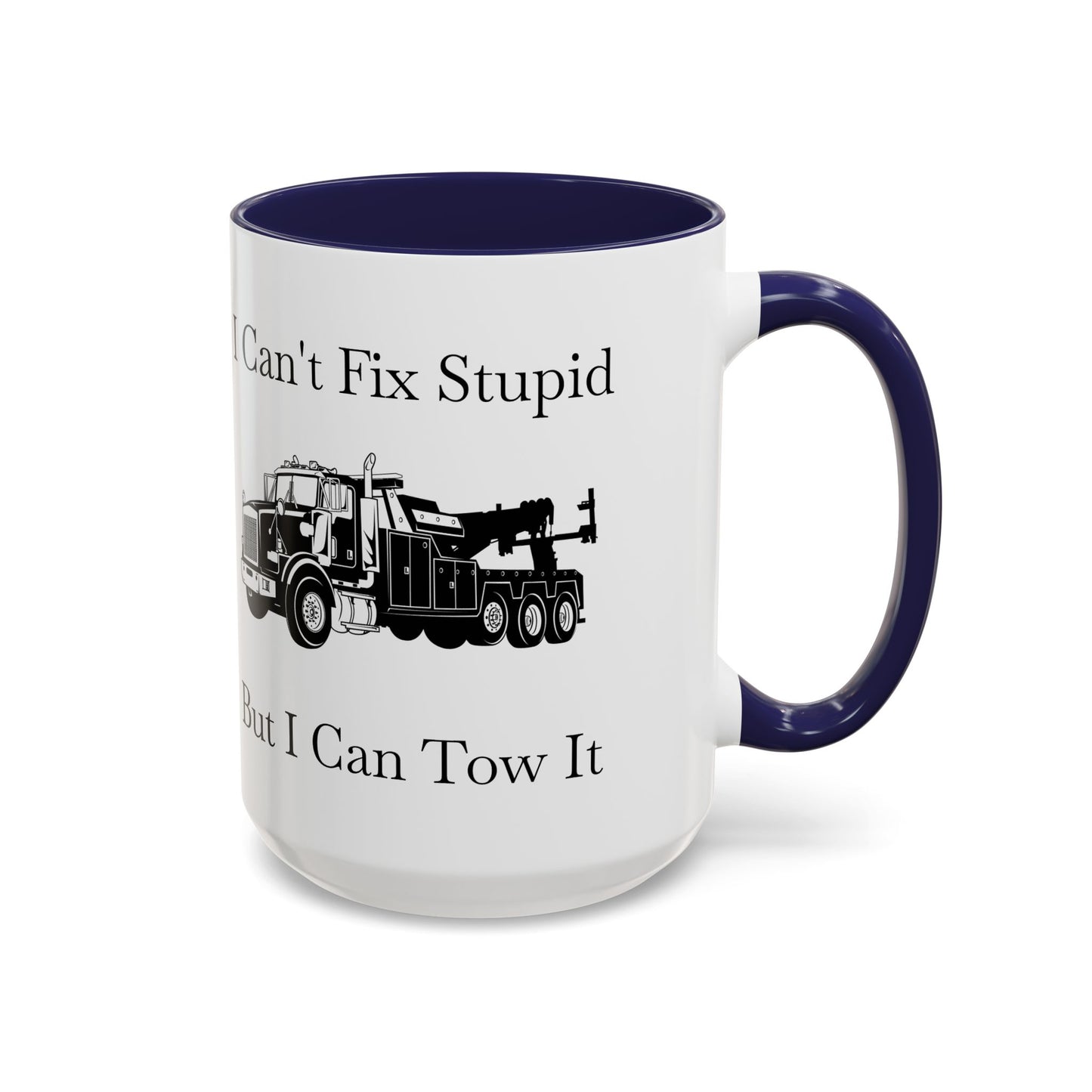 I Can't Fix Stupid Heavy Tow Truck 2-Tone Coffee Mug