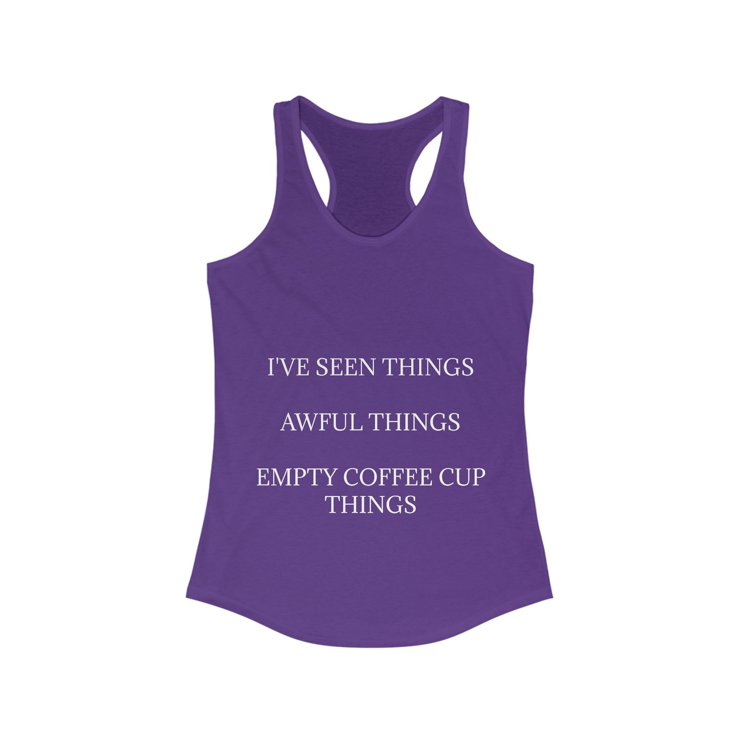 I've Seen Things Women's Racerback Tank